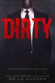 Title: Dirty, Author: Belle Aurora