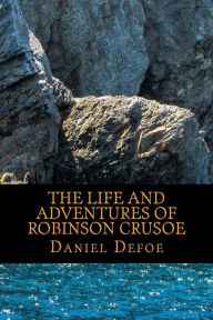 Title: The Life and Adventures of Robinson Crusoe, Author: Daniel Defoe