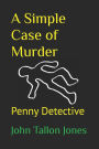 A Simple Case of Murder: Penny Detective 12