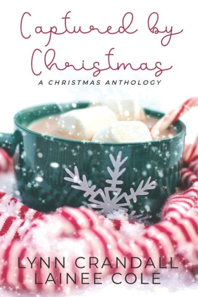 Captured by Christmas: A Christmas Anthology