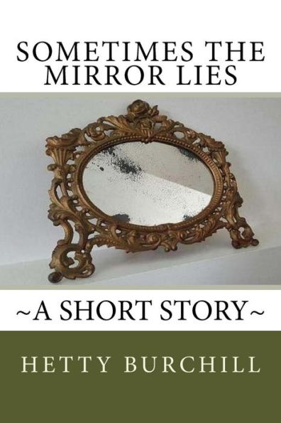 Sometimes the Mirror Lies: ~a short story~