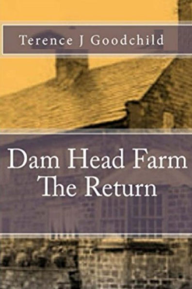 Dam Head Farm The Return