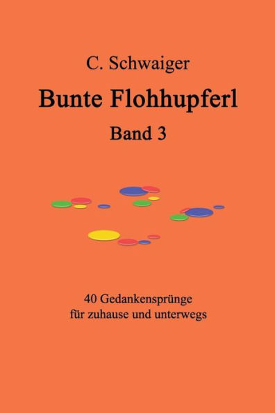 Bunte Flohhupferl Band 3: Gedanken fï¿½r zuhause und unterwegs