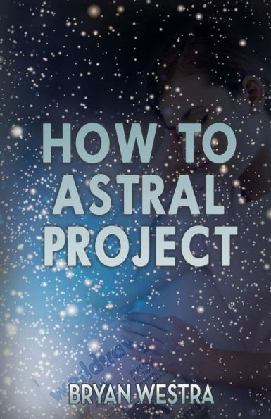 How To Astral Project