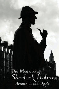 Title: Memoirs of Sherlock Holmes, Author: Arthur Conan Doyle