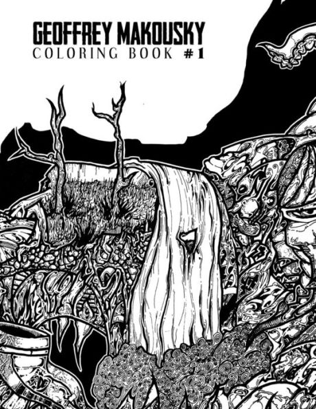 Geoffrey Makousky Coloring Book #1: Let your colors explore this mad labyrinthian underworld of subconscious discovery.