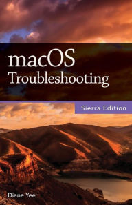 Title: macOS Troubleshooting, Sierra Edition, Author: Diane Yee