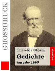 Title: Gedichte (Großdruck): (Ausgabe 1885), Author: Theodor Storm