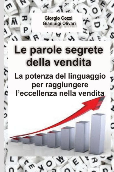 Le parole segrete della vendita: La potenza del linguaggio per raggiungere l'eccellenza nelle vendite