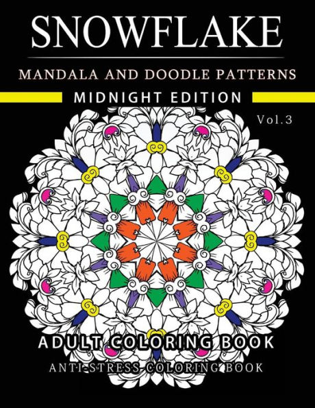 Snowflake Mandala and Doodle Pattern Coloring Book Midnight Edition Vol.3: Adult Coloring Book Designs (Relax with our Snowflakes Patterns (Stress Relief & Creativity))