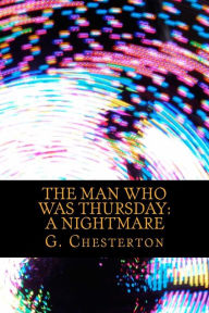 Title: The Man who was thursday a Nightmare, Author: G. K. Chesterton