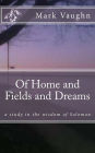 Of Home and Fields and Dreams: a study in the wisdom of Solomon