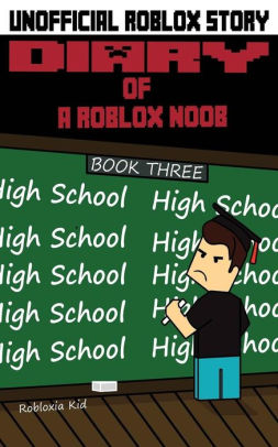 Diary Of A Roblox Noob High Schoolpaperback - can roblox be downloaded in school