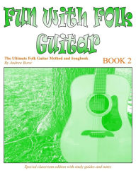 Title: Fun with Folk Guitar Method and Songbook Book 2, Author: Andrew Borst