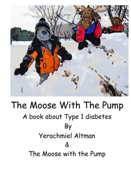 The Moose with the Pump: A book for children with type 1 diabetes