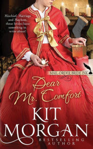 Title: Mail-Order Bride Ink: Dear Mr. Comfort, Author: Kit Morgan