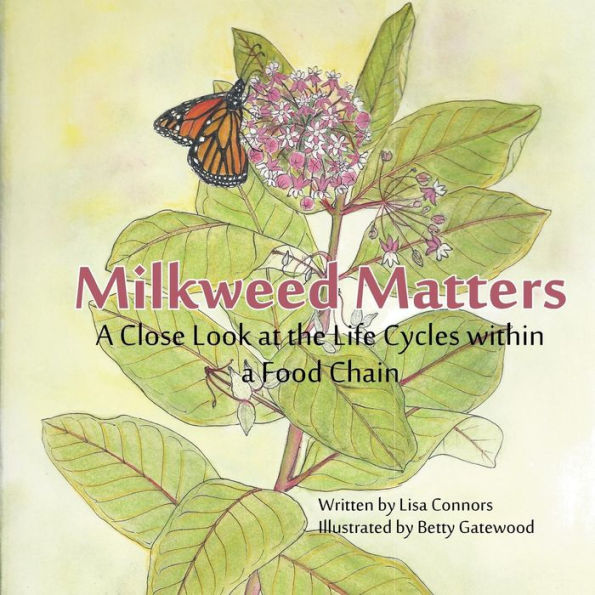 Milkweed Matters: A Close Look at the Life Cycles within a Food Chain