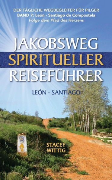 Jakobsweg Spiritueller Reisefuhrer: Leon to Santiago