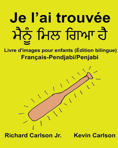 Je l'ai trouvée: Livre d'images pour enfants Français-Pendjabi/Penjabi (Édition bilingue)
