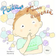 Title: Poika, joka unohti nimensä KAJ, Author: Tiina Walsh