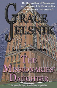 Title: The Missionaries' Daughter, Author: Grace Jelsnik