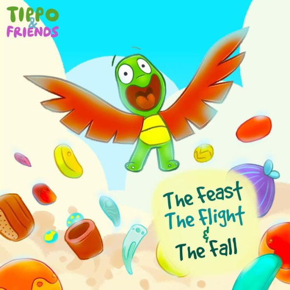 The Feast, The Flight & The Fall (Tippo & Friends)