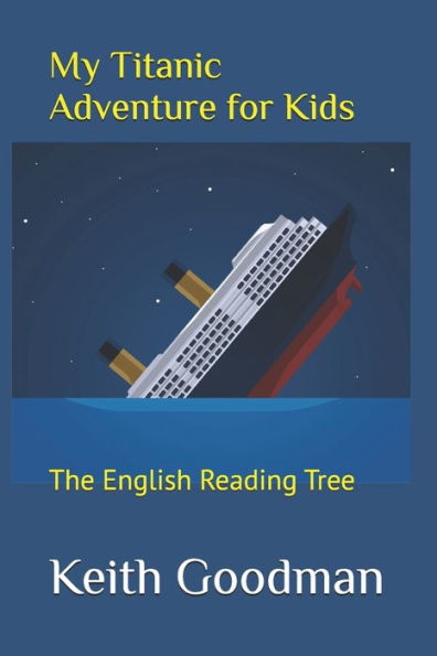 My Titanic Adventure for Kids: The English Reading Tree