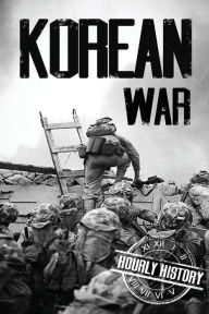 Title: Korean War: A History From Beginning to End, Author: Hourly History