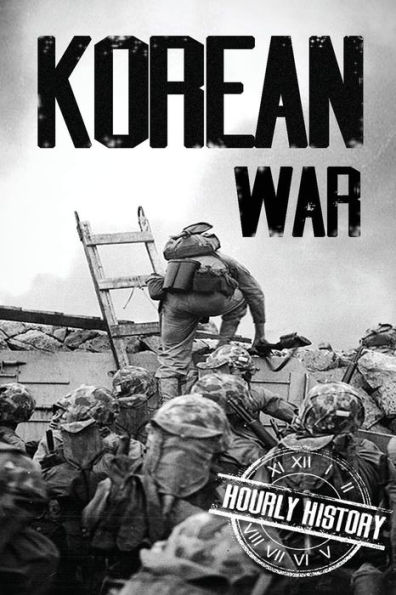Korean War: A History From Beginning to End