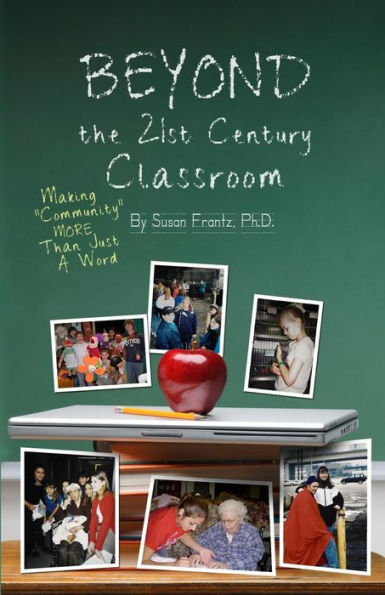 Beyond the 21st Century Classroom: Making Community More Than Just a Word