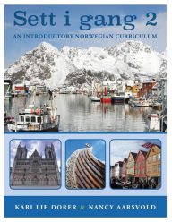 Title: Sett i gang 2 (Second Edition): An Introductory Norwegian Curriculum, Author: Nancy Aarsvold