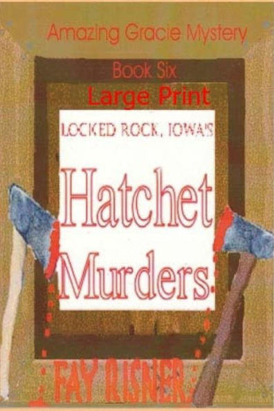 Locked Rock Hatchet Murders: Amazing Gracie Mystery Series