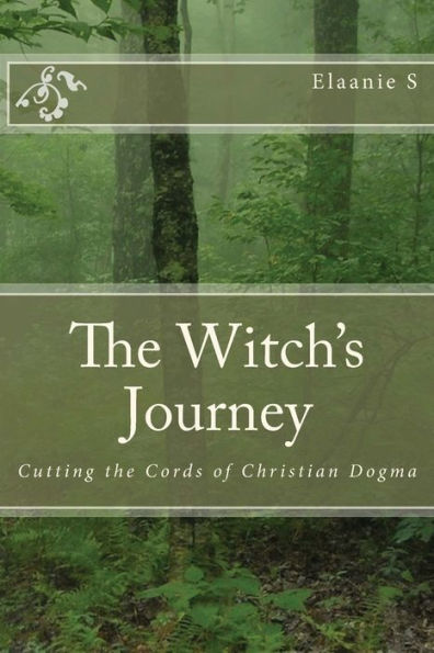 The Witch's Journey: Cutting the Cords of Christian Dogma