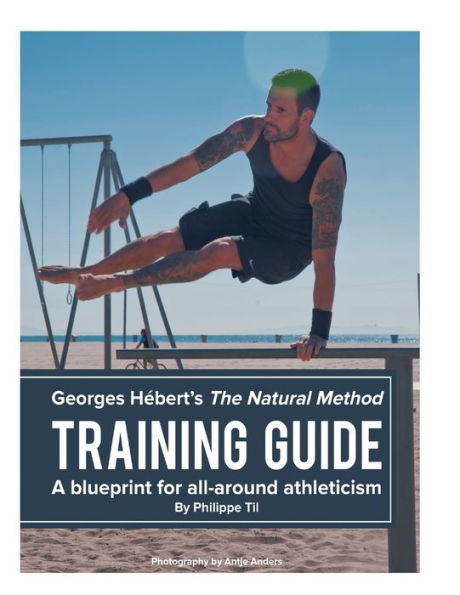 The Natural Method: Training Guide: Programming according to Georges HÃ¯Â¿Â½bert
