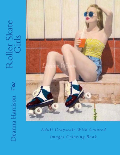 Roller Skate Girls: Adult Grayscale With Colored images Coloring Book