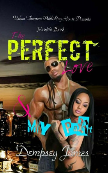 The Perfect Love: My Part : Double Book