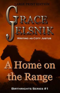 Title: A Home on the Range, Author: Grace Jelsnik