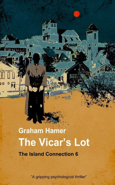The Vicar's Lot: A gripping psychological thriller