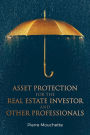 Asset Protection for the Real Estate Investor and Other Professionals
