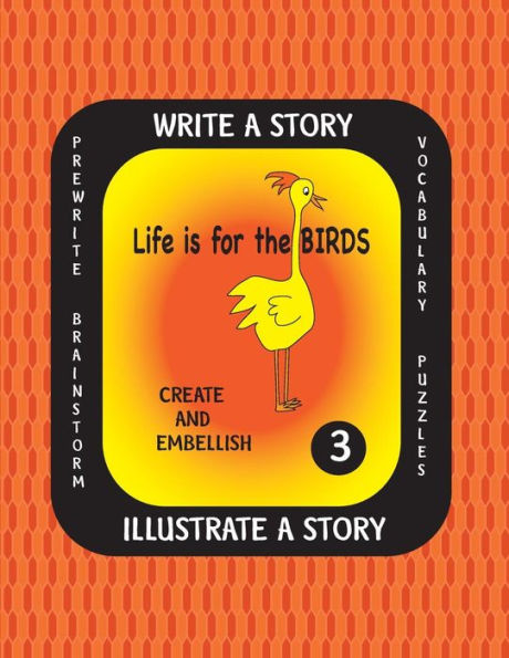 LIFE IS FOR THE BIRDS-Write a Story-Volume THREE: Learn about the Brown Pelican, Great Horned Owl, Scarlet Ibis, Secretary Bird and Wood Duck. After researching these amazing birds, create a fictional story with or without facts and complete the illustrat