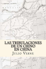 Title: Las Tribulaciones de un Chino en China (Spanish Edition), Author: Julio Verne