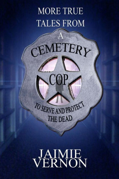 More Tales From A Cemetery Cop
