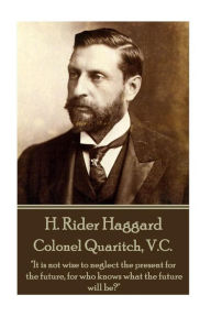 Title: H. Rider Haggard - Colonel Quaritch, V.C.: 