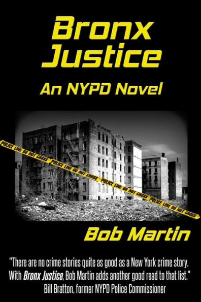 Bronx Justice: A Novel Straight from the NYPD Files