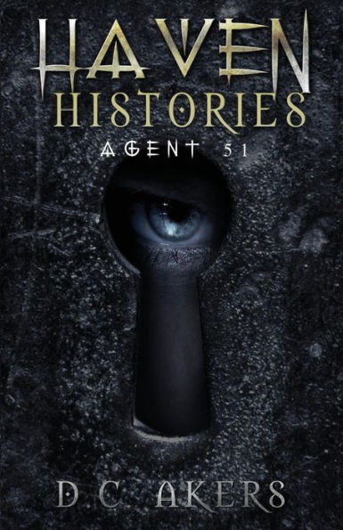 Haven Histories: Agent 51: A Fantasy Adventure Thriller, Brimming with Mystery, Action and Suspense