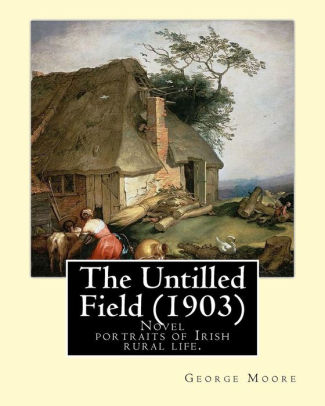 george moore the untilled field