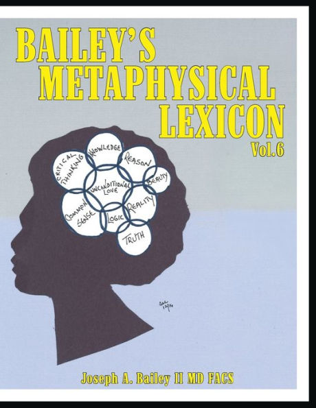 Bailey's Metaphysical Lexicon: Volume 6