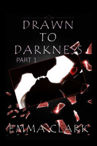 Title: Drawn to Darkness, Author: Emma Clark