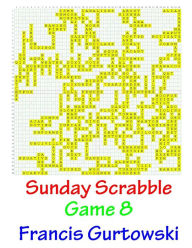Title: Sunday Scrabble Game 8, Author: Francis Gurtowski