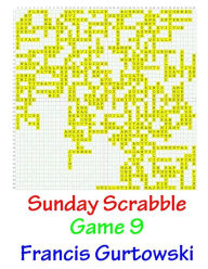 Title: Sunday Scrabble Game 9, Author: Francis Gurtowski